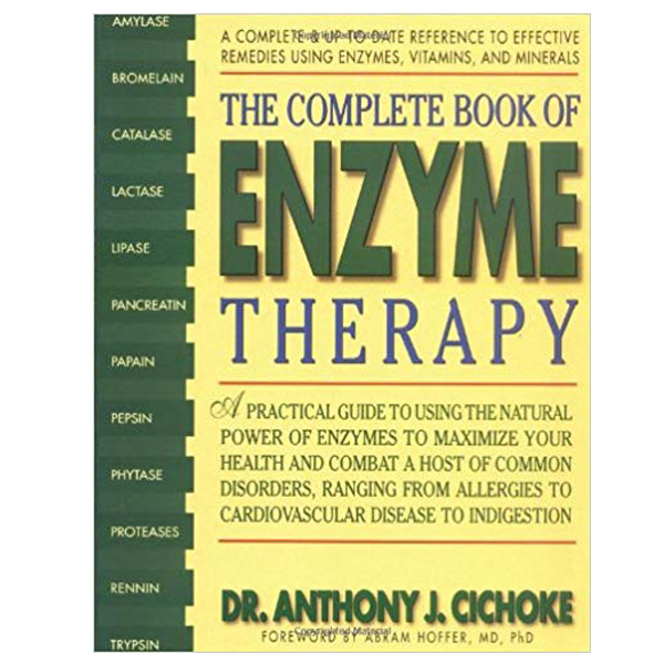 The Complete Book of Enzyme Therapy: A Complete and Up-to-Date Reference to Effective Remedies